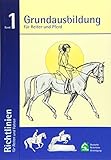 Grundausbildung für Reiter und Pferd: Richtlinien für Reiten und Fahren Band 1: 6